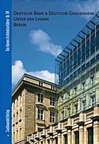 Deutsche Bank & Deutsche Guggenheim. Unter Den Linden Berlin (Paperback)