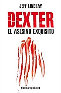 Dexter, El Asesino Exquisito (Paperback)