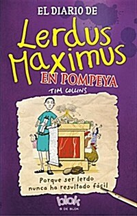 El Diario de Lerdus Maximus En Pompeya / Dorkius Maximus in Pompeii (Paperback)