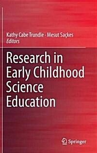 Research in Early Childhood Science Education (Hardcover)