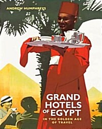 Grand Hotels of Egypt: In the Golden Age of Travel (Paperback)