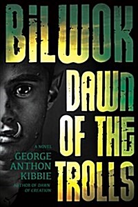 Bilwok: Dawn of the Trolls (Paperback)