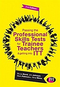 Passing the Professional Skills Tests for Trainee Teachers and Getting into ITT (Paperback, 2 Revised edition)