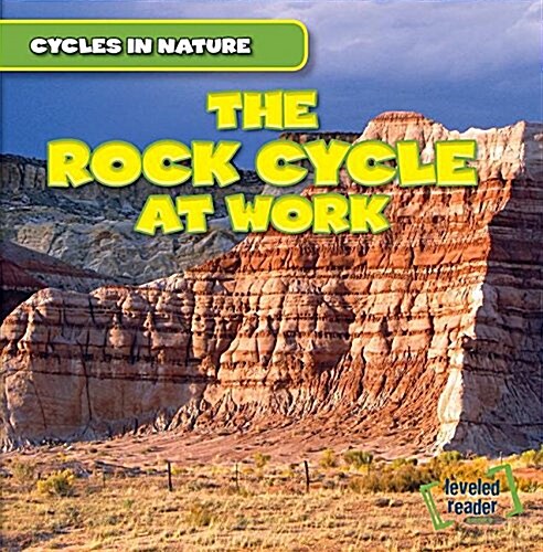 The Rock Cycle at Work (Library Binding)