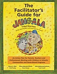 The Facilitators Guide for Jangala Tribal Warriors (Paperback)