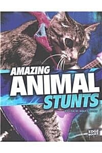 Amazing Animal Stunts (Hardcover)