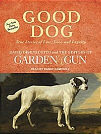 Good Dog: True Stories of Love, Loss, and Loyalty (MP3 CD, MP3 - CD)