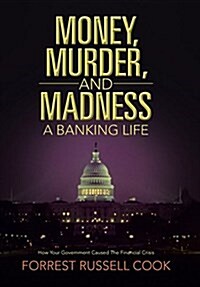 Money, Murder, and Madness: A Banking Life (Hardcover)