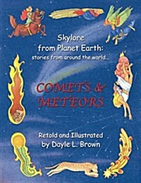 Skylore from Planet Earth: Stories from Around the World...: Comets & Meteors (Paperback)