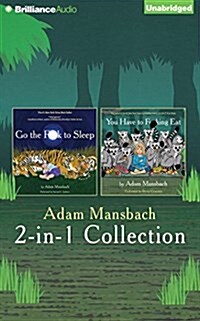 Adam Mansbach - Go the F**k to Sleep and You Have to F**king Eat 2-In-1 Collection (Audio CD)