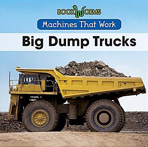 Big Dump Trucks (Library Binding)