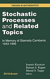 Stochastic Processes and Related Topics: In Memory of Stamatis Cambanis 1943-1995 (Hardcover)