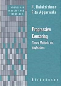 Progressive Censoring: Theory, Methods, and Applications (Hardcover, 2000)
