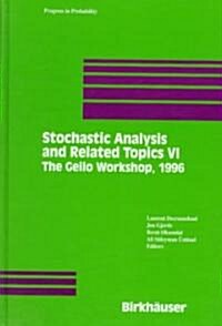 Stochastic Analysis and Related Topics VI: Proceedings of the Sixth Oslo--Silivri Workshop Geilo 1996 (Hardcover, 1998)