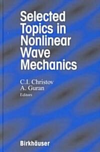 Selected Topics in Nonlinear Wave Mechanics (Hardcover)