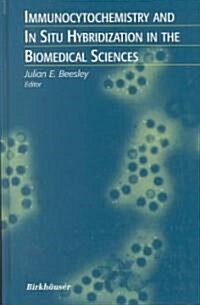 Immunocytochemistry and in Situ Hybridization in the Biomedical Sciences (Hardcover)