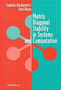 Matrix Diagonal Stability in Systems and Computation (Hardcover, 2000)