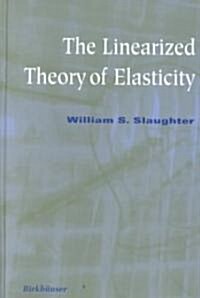 The Linearized Theory of Elasticity (Hardcover, 2002)