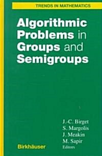 Algorithmic Problems in Groups and Semigroups (Hardcover, 2000)