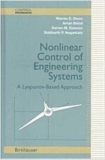 Nonlinear Control of Engineering Systems: A Lyapunov-Based Approach (Hardcover, 2003)