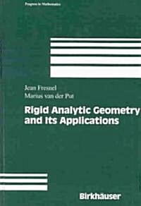 Rigid Analytic Geometry and Its Applications (Hardcover)