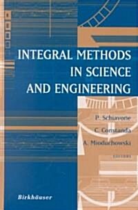 Integral Methods in Science and Engineering (Hardcover, 2002)