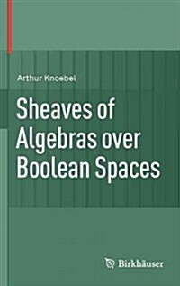 Sheaves of Algebras over Boolean Spaces (Hardcover)