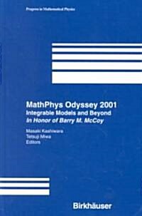 Mathphys Odyssey 2001: Integrable Models and Beyond in Honor of Barry M. McCoy (Hardcover, 2002)