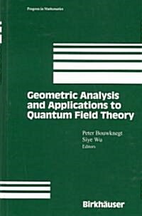 Geometric Analysis and Applications to Quantum Field Theory (Hardcover)