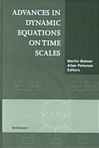 Advances in Dynamic Equations on Time Scales (Hardcover)