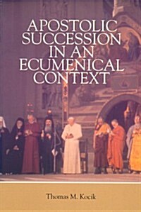 Apostolic Succession in an Ecumenical Context (Paperback)