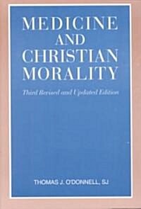 Medicine and Christian Morality (Paperback, 3, Rev and Updated)