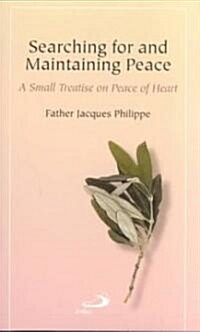 Searching for and Maintaining Peace: A Small Treatise on Peace of Heart (Paperback)