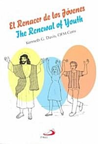 El Renacer de los Jovenes/The Renewal Of Youth = The Renewal of Youth (Paperback)