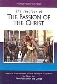 The Theology of the Passion of the Christ (Paperback)