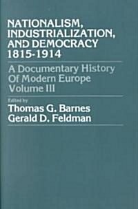 Nationalism, Industrialization, and Democracy 1815-1914 (Paperback, 3)