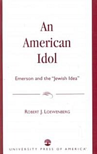 An American Idol: Emerson and the Jewish Idea (Paperback)