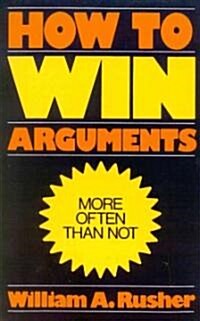 How to Win Arguments (Paperback)
