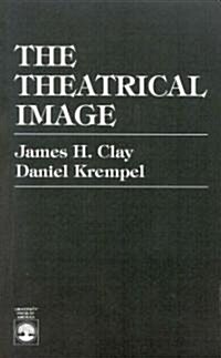 The Theatrical Image (Paperback, Reprint)