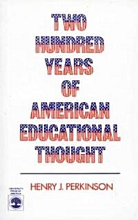 Two Hundred Years of American Educational Thought (Paperback, Revised)