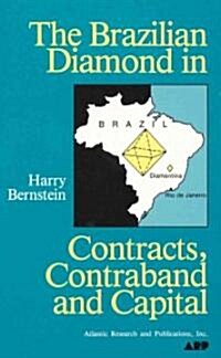 The Brazilian Diamond in Contracts, Contraband and Capital (Hardcover)