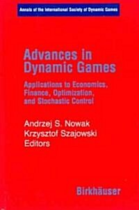 Advances in Dynamic Games: Applications to Economics, Finance, Optimization, and Stochastic Control (Hardcover, 2005)