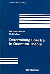Determining Spectra in Quantum Theory (Hardcover, 2005)