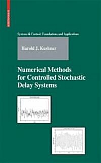 Numerical Methods for Controlled Stochastic Delay Systems (Hardcover)