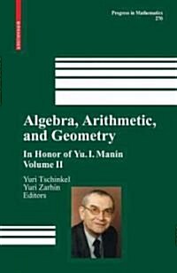 Algebra, Arithmetic, and Geometry: Volume II: In Honor of Yu. I. Manin (Hardcover, 2009)