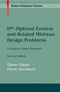 H∞-Optimal Control and Related Minimax Design Problems: A Dynamic Game Approach (Paperback, 2)