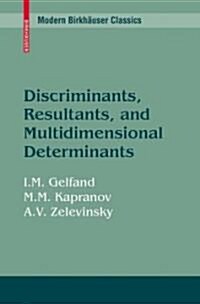 Discriminants, Resultants, and Multidimensional Determinants (Paperback, 1st)