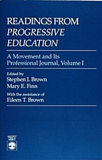 Readings from Progressive Education: A Movement and Its Professional Journal, Volume I (Paperback)