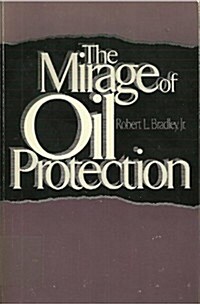The Mirage of Oil Protection (Paperback)
