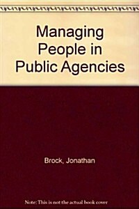 Managing People in Public Agencies: Personnel and Labor Relations (Paperback, Revised)